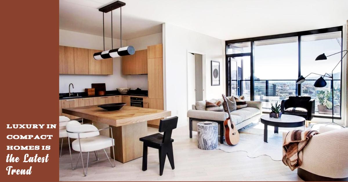 Luxury Apartments in Compact Homes is the Latest Trend
