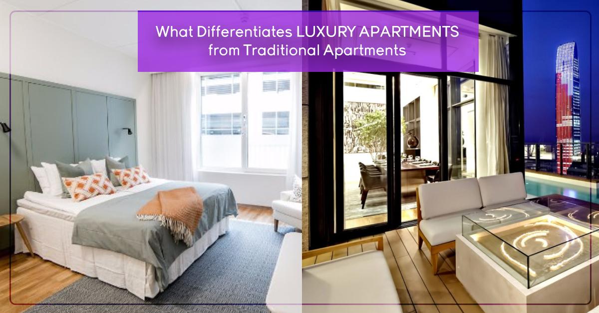 What Differentiates Luxury Apartments from Traditional Apartments