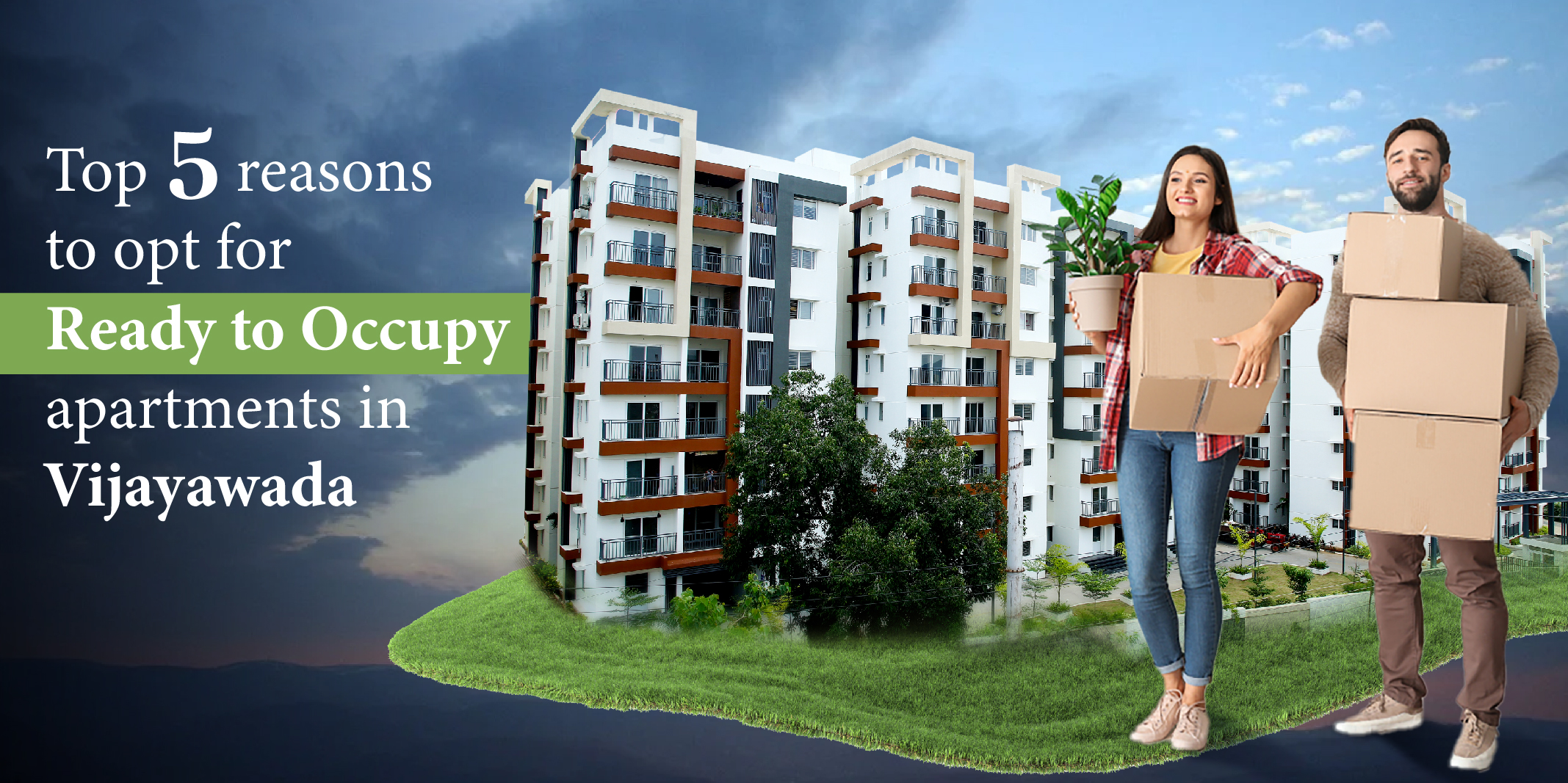 Top 5 reasons to opt for ready to occupy apartments in Vijayawada