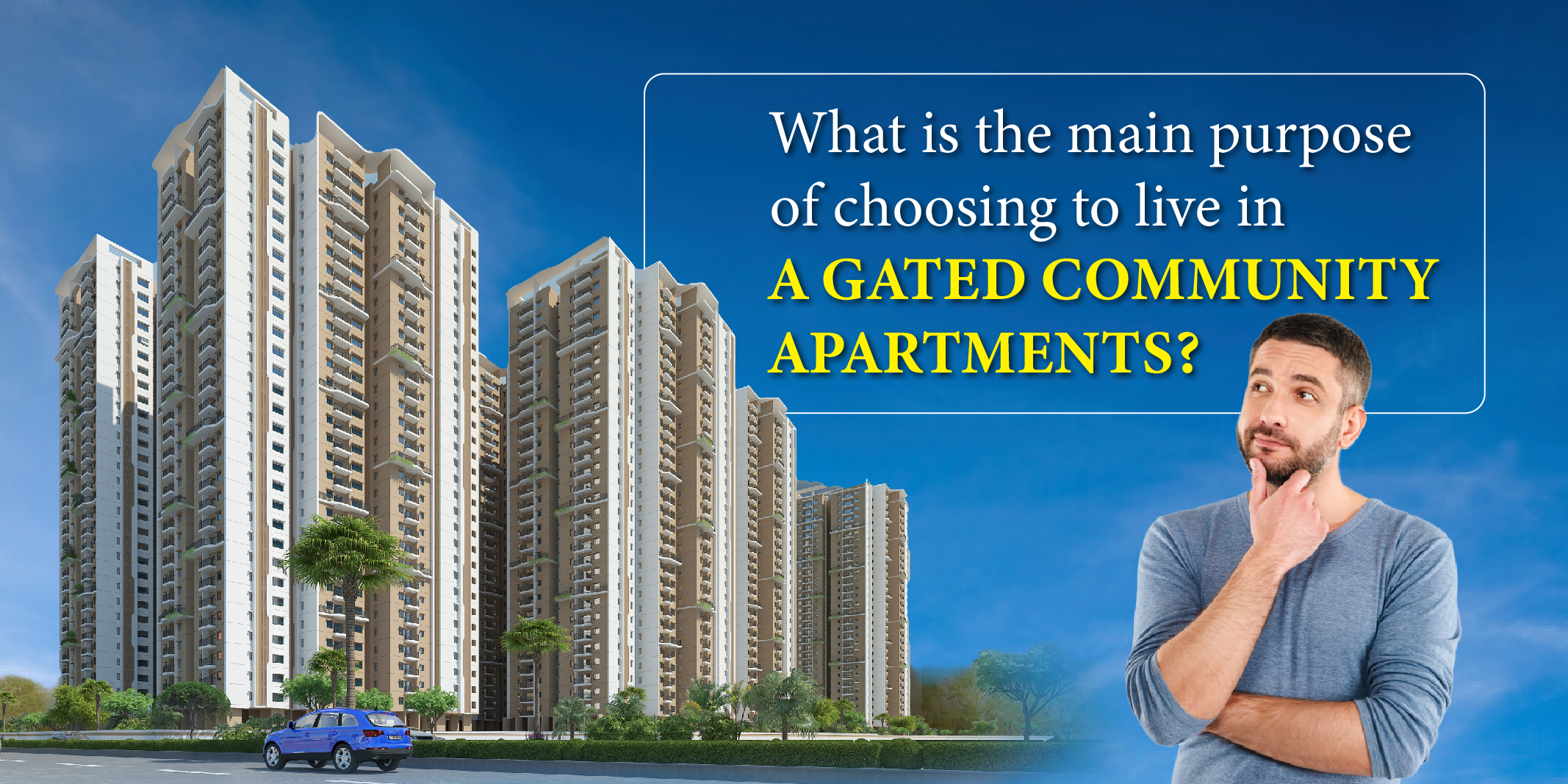 What is the main purpose of choosing to live in a gated community Apartments