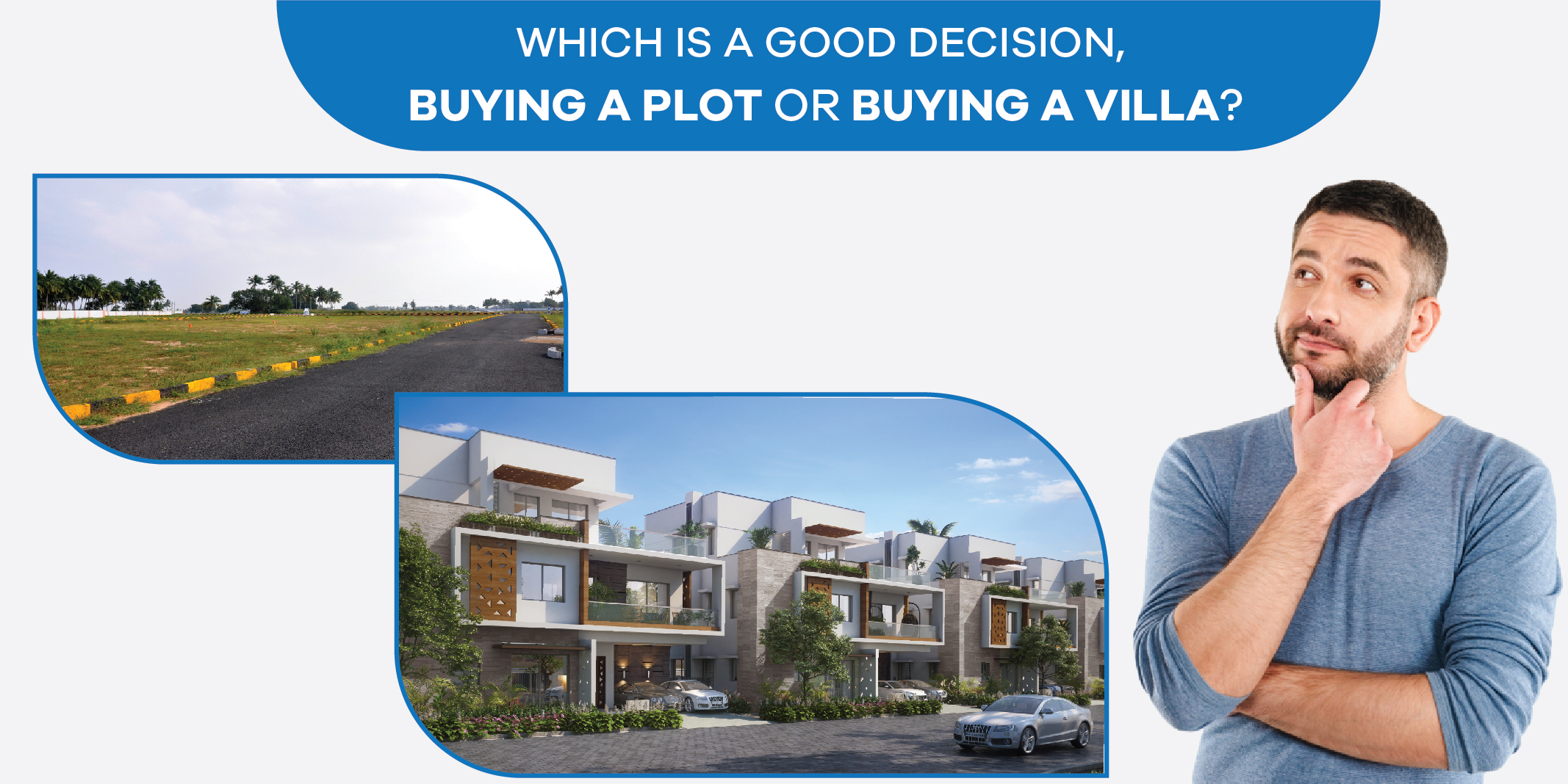 Which is a good decision, buying a plot or buying a villa?