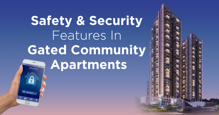Safety & Security Features in Gated Community Apartments
