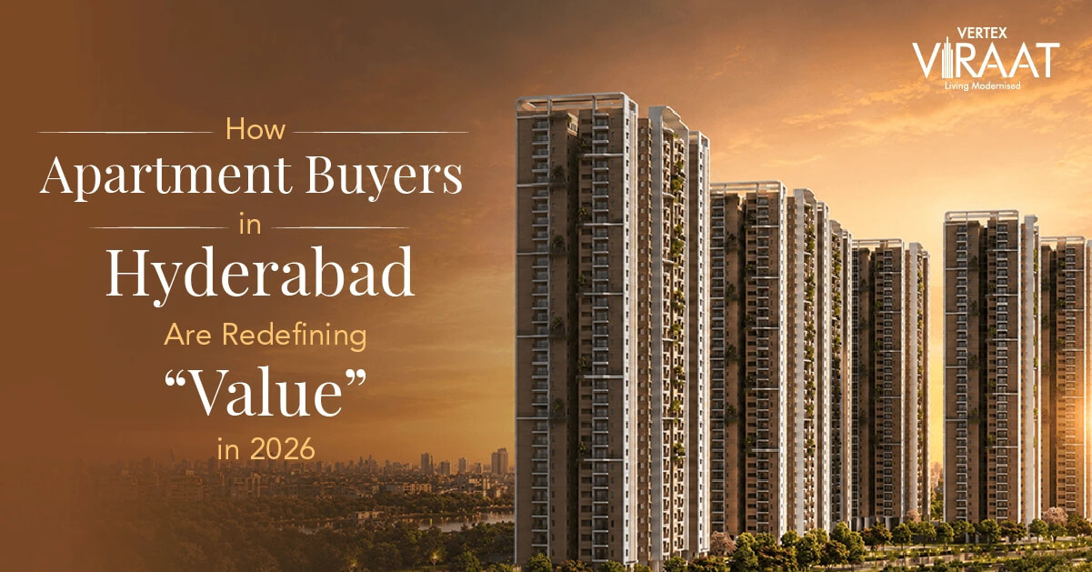 How Apartment Buyers in Hyderabad Are Redefining ‘Value’ in 2026