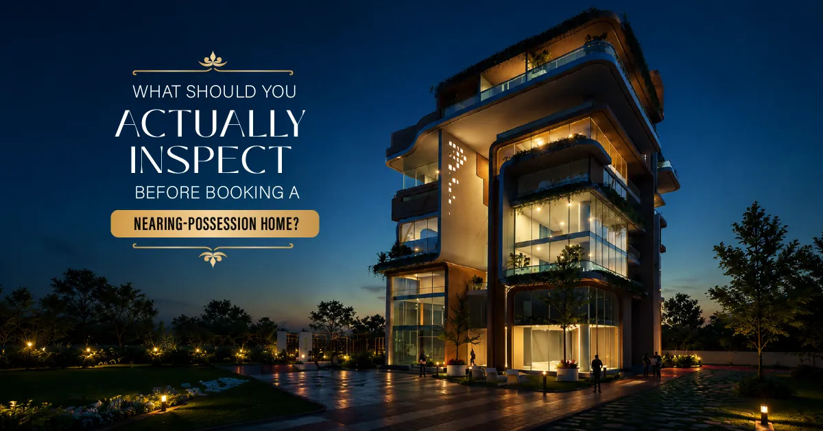What Should You Actually Inspect Before Booking a Nearing-Possession Home?