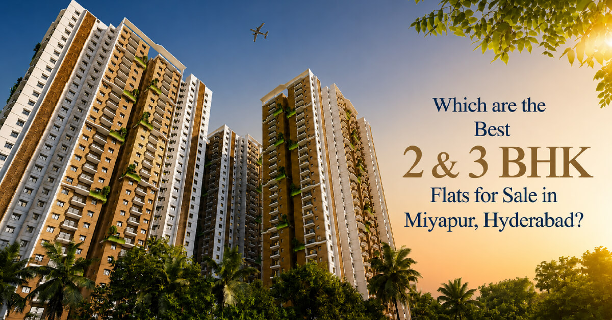 Which are the Best 2 & 3 BHK Flats for Sale in Miyapur, Hyderabad?